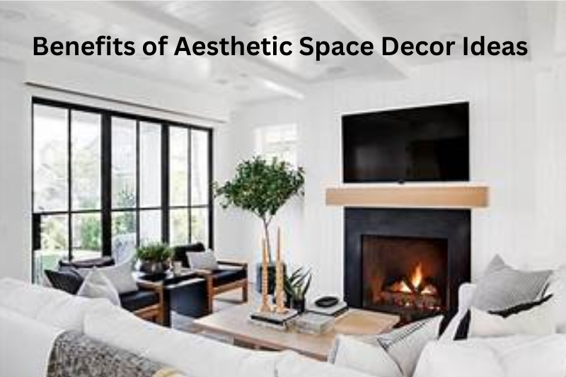 Benefits of Aesthetic Space Decor Ideas