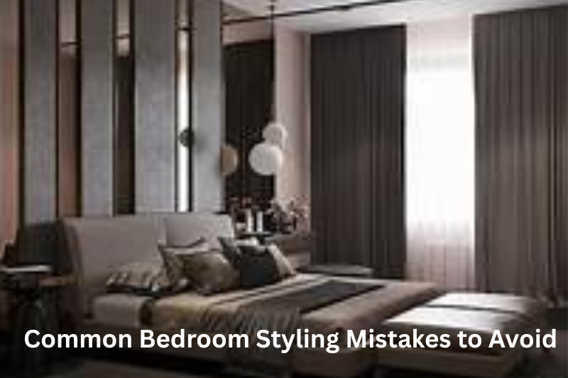 Common Bedroom Styling Mistakes to Avoid