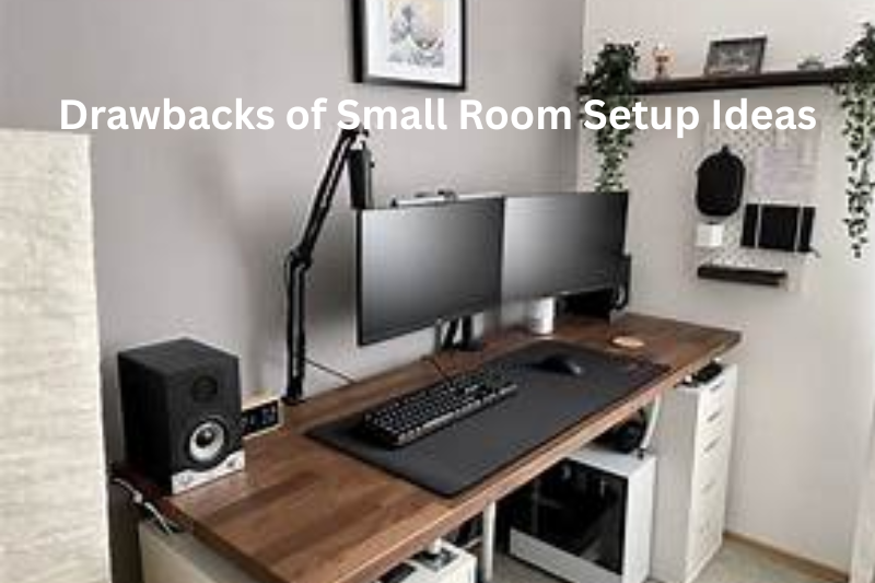 Drawbacks of Small Room Setup Ideas