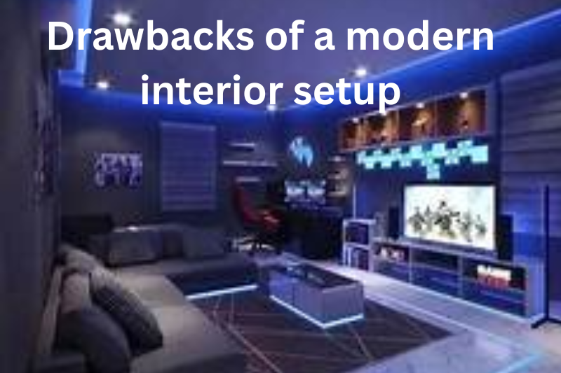 Drawbacks of a modern interior setup