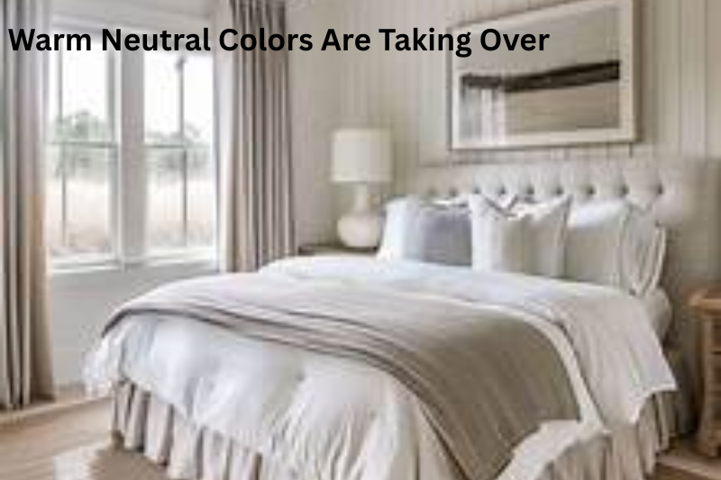 Warm Neutral Colors Are Taking Over