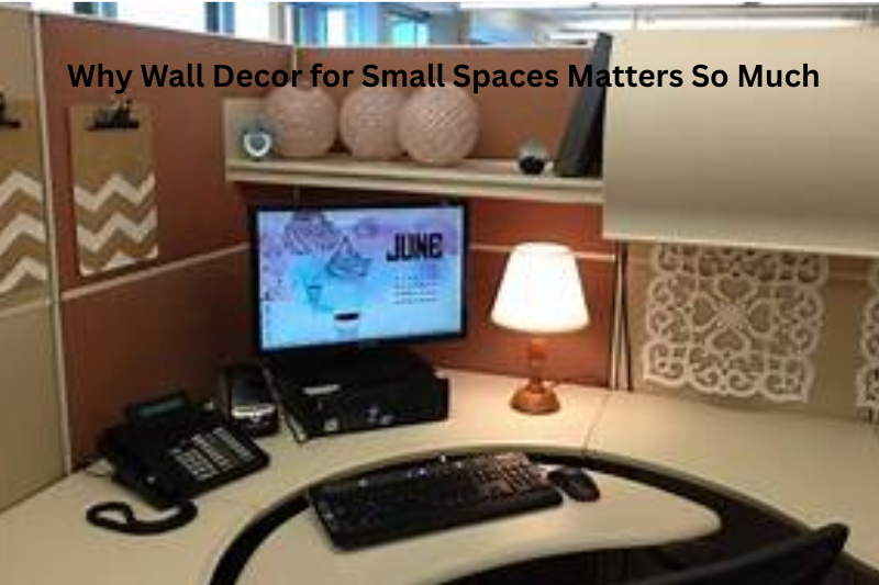 Why Wall Decor for Small Spaces Matters So Much